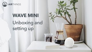 Airthings Wave Mini │Air quality monitor unboxing and setup [upl. by Rohclem]