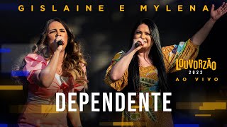 Gislaine e Mylena  Dependente  Louvorzão 93 Ao Vivo  2022 [upl. by Gnouhk]