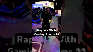 Rappers With Gaming Rooms 🤨 [upl. by Bronnie]