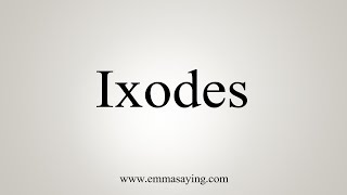 How To Say Ixodes [upl. by Crofoot]