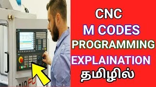 CNC MACHINE PROGRAMMING MCODES FULL EXPLAINATION  சி என் சி மெஷின் ப்ரோக்ராம்மிங் தமிழில் [upl. by Stauder427]