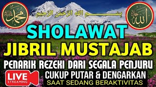 Sholawat Jibril Pembuka Pintu Rezeki Paling Kuat Dari Segala PenjuruSholawat Nabi Paling Merdu [upl. by Notxap]