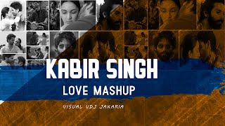 Kabir Singh Love Mashup 2019  Kabir Singh Romantic Mashup  DJ Ricky amp DJ Zoe  VDJ Jakaria [upl. by Keelby]