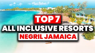 NEW  Top 7 BEST All Inclusive Resorts in Negril Jamaica 2024 [upl. by Snehpets]