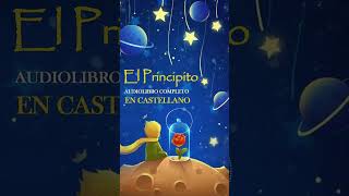 Nuevo Audiolibro  El Principito en CASTELLANO [upl. by Hailee]