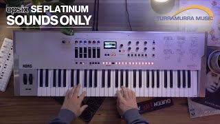 Korg opsix SE Platinum  Sounds Only  Turra Music [upl. by Dallis869]