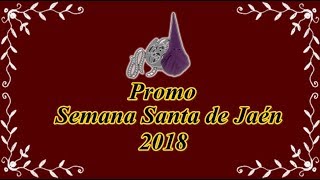 PROMO SEMANA SANTA DE JAÉN 2018 [upl. by Hassett]