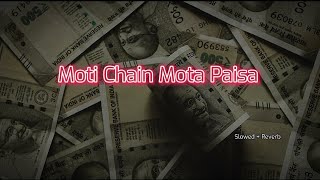 Paisa Paisa Paisa Kisi Ke Baap Ka Leke Na Khare 🙅  SlowedReverb  Mota Paisa 🤑  viralsong [upl. by Darej]