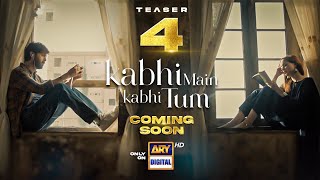 Teaser 4  Kabhi Main Kabhi Tum  Coming Soon  ARY Digital [upl. by Havens994]