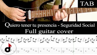 QUIERO TENER TU PRESENCIA  Seguridad Social FULL cover guitarra  TAB [upl. by Hellene]