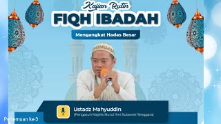 Kajian Fiqih Madzhab Syafii Bab Mengangkat Hadas Besar Bersama Ustad Mahyudin [upl. by Nemlaz]