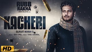 Kacheri  Surjit Khan  Full Video   New Punjabi Songs 2019  Headliner Records [upl. by Goldshlag]