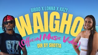 Bibao  Waigho Official Music Video ft Lonna [upl. by Larsen126]