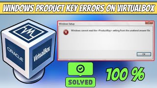 How to Fix Windows Product Key Errors on VirtualBox [upl. by Thorstein319]