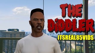 “THE DIDDLER”  FUNNY GTA 5 SKIT BY ITSREAL85VIDS [upl. by Hilar114]