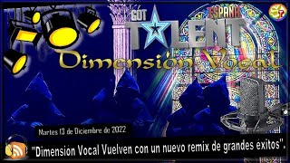 🥇🎤 Dimensión Vocal Got Talent 8 España 2022 🔊 quotVuelven con un nuevo remix de grandes éxitosquot [upl. by Wordoow672]