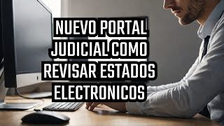 Paso a Paso como revisar Estados Electrónicos en la Nueva Página de la Rama Judicial  Nuevo Portal [upl. by Roanne171]