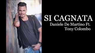 Daniele De Martino Ft Tony Colombo  Si Cagnata Testo [upl. by Preiser]