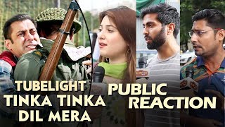 Tinka Tinka Dil Mera Song  PUBLIC Gets Emotional  Tubelight  Salman Khan Sohail Khan [upl. by Aenet]