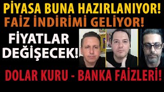 PİYASA BUNA HAZIRLANIYOR FAİZ İNDİRİMİ GELİYOR FİYATLAR DEĞİŞECEK DOLAR KURU BANKA FAİZLERİ [upl. by Hose]