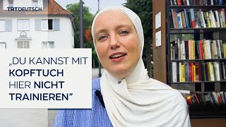 „Du kannst mit Kopftuch hier nicht trainieren” [upl. by Zaria740]