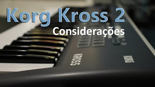 Korg Kross 2  Parte 1 Considerações [upl. by Airres493]