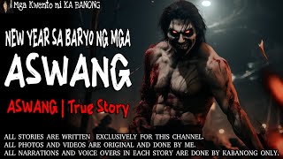 NEW YEAR SA BARYO NG MGA ASWANG  Kwentong Aswang  True Story [upl. by Dnomsaj736]