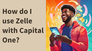 How do I use Zelle with Capital One [upl. by Aihsemat]