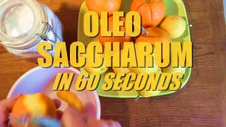 Oleo Saccharum in 60 Seconds [upl. by Mutz680]