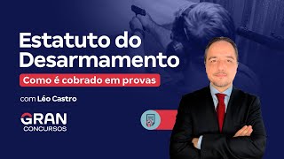 Estatuto do Desarmamento  Como é cobrado em provas  Com Léo Castro [upl. by Nenney]