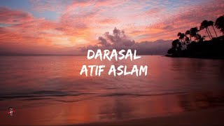 Atif Aslam  Darasal Lyrics videoRaabta2017 [upl. by Wisnicki]