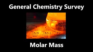 Molar Mass  General Chemistry Survey [upl. by Katherin25]