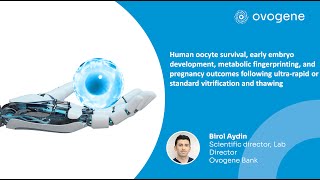 Achieving 100 Oocyte and Embryo Viability exclusive online lecture by Birol Aydin [upl. by Attoynek]