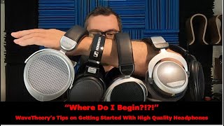 WaveTheorys Tips on Getting Started With High Quality Headphones [upl. by Christoforo]