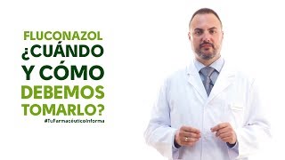 Fluconazol cuándo y cómo debemos tomarlo Tu Farmacéutico Informa [upl. by Odnamla]