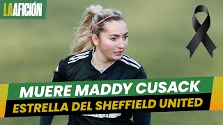 Fallece Maddy Cusack jugadora del Sheffield United de Inglaterra a los 27 años [upl. by Hsital]