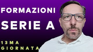 FORMAZIONI 13 GIORNATA SERIE A MA CHE SUCCEDE AL MILAN [upl. by Laurens]