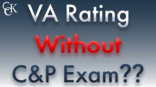 Can I Get a VA Rating Without a Compensation and Pension CampP Exam [upl. by Nandor]