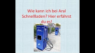 Wie kann ich bei ARAL mein Elektroauto schnellladen Hier erfährst du es [upl. by Sallie]