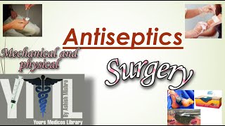 Surgery  Antiseptic Mechanical physical [upl. by Ayanaj287]