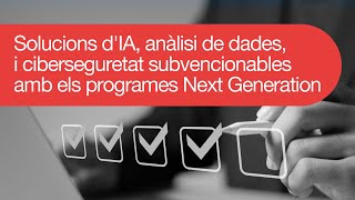 Solucions dIA anàlisi de dades i ciberseguretat subvencionables amb programes Next Generation [upl. by Aylmar111]