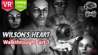 Wilsons Heart Complete Walkthrough Part 1 for Oculus Rift FullHD 1080p 60fps [upl. by Papageno]