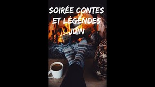 Soirée Contes et Légendes Juin [upl. by Nosnar]