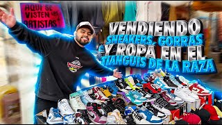 PUSE UN PUESTO DE SNEAKERS Y GORRAS EN EL TIANGUIS DE LA RAZA  Luis G [upl. by Braynard]