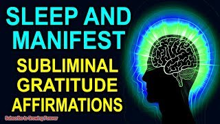 MANIFEST With Sleep Programming amp Subliminal Gratitude Affirmations Attract Wealth amp Abundance [upl. by Niuq]