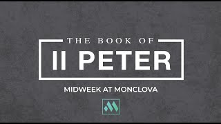 Midweek at Monclova  2 Peter Bible Study [upl. by Salmon]