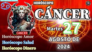 Horóscopo De Hoy 🤑 Cáncer 🤑 27 De Agosto De 2024 Amor  Salud ♈♉♊♋♌♍♎♏♐♑♒♓ [upl. by Nath]