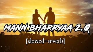 Mann Bharryaa 20 slowedreverb sad song hindi heart broken music [upl. by Topliffe]