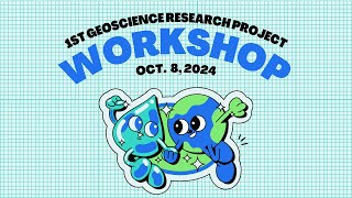 1st Geoscience Research Project GRP Workshop  October 8 2024 [upl. by Eremihc911]