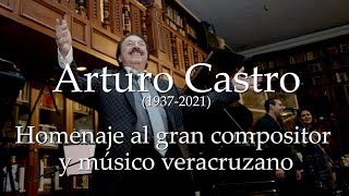 ARTURO CASTRO Documental en Homenaje al gran músico veracruzano [upl. by Atteuqahs242]